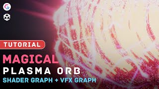 Magical Plasma Orb In Unity | HDRP | Shader Graph   VFX Graph