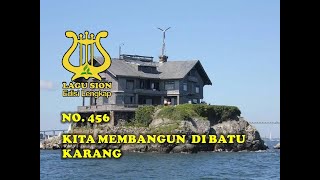 456 - KITA MEMBANGUN DI BATU KARANG | LAGU SION EDISI LENGKAP | LAGU ROHANI | LAGU IBADAH