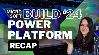 MustSee Microsoft Build 2024 Power Platform News Recap