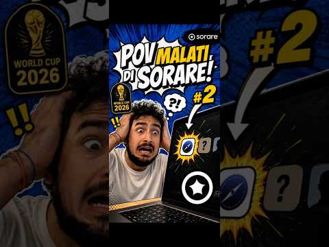 🤒 POV: Malati di Sorare? | Episodio 2 ⭐