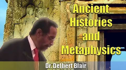 Dr. Delbert Blair | Ancient Histories and Metaphysics (8Oct10)