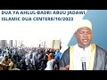 DUA YA AHLUL BADRI ABUU JADAWI ISLAMIC DUA CENTER 8 10 2023 