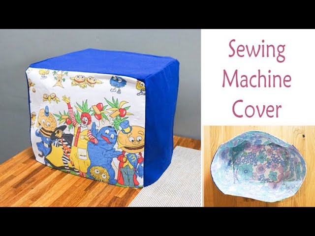 How to Make: A SEWING MACHINE COVER