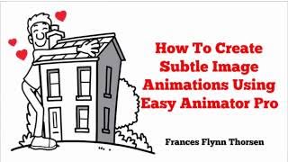 How To Create Subtle Animations In Easy Animator Pro And Breathe LIfe Into Static Images