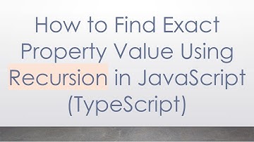 How to Find Exact Property Value Using Recursion in JavaScript (TypeScript)