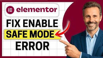 How To Fix Enable Safe Mode Error In Elementor [Easy Guide]