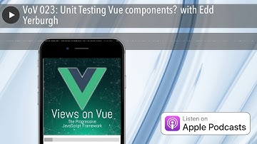 VoV 023: Unit Testing Vue components‌ with Edd Yerburgh