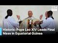 Pope Leo Concludes Africa Tour with Massive Final Mass in Malabo Stadium in Equatorial Guinea | AK1G