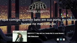 Miki Matsubara - 真夜中のドア - Stay With Me ( Versão Mix DJ Junior Moreira ) #Bailecharme #Clássicos