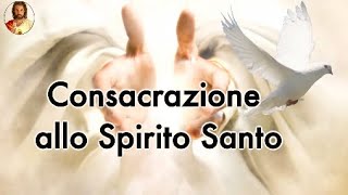 Consacrazione Allo Spirito Santo Youtube