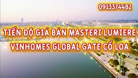 Tiến độ giá bán dự án chung cư Lumiere Plus Cổ Loa, Masteri Masterise Homes plus Cổ Loa Vin Đông Anh