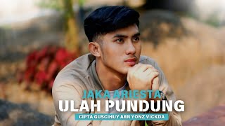 JAKA ARIESTA - ULAH PUNDUNG (OFFICIAL MUSIC VIDEO)