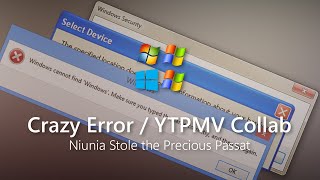 Niunia Stole the Precious Passat - Crazy Error / YTPMV Collab