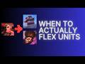 When to Flex Units