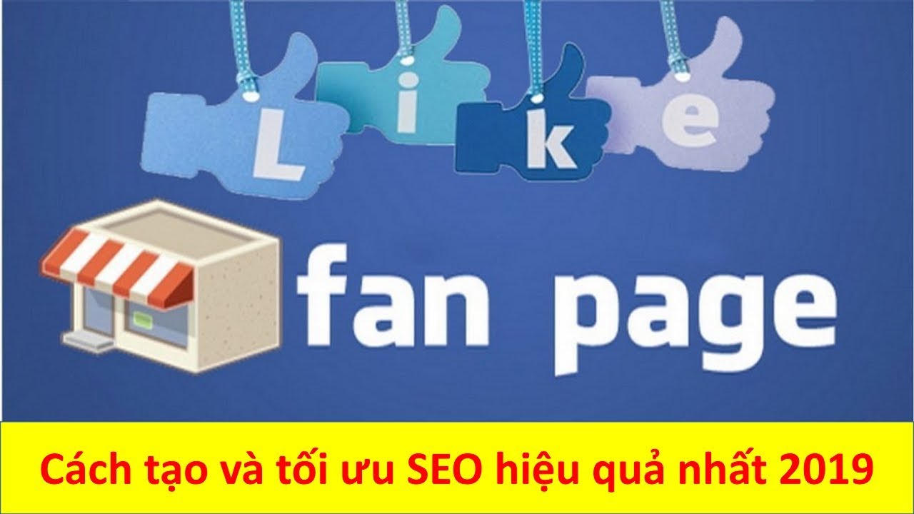 Bài 3 Cách tạo fanpage bán hàng trên facebook 2019 và cách tối ưu seo hiệu quả tốt nhất