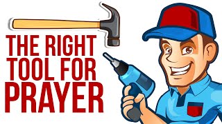 How a Hammer Can Transform Your Prayer Life! (Object Lesson)