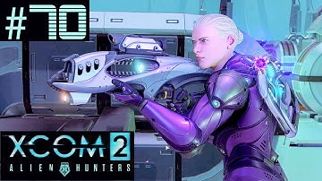 XCOM 2 Alien Hunters Part 70 The End - Alien Fortress Assault Conclusion (Legend Ironman)