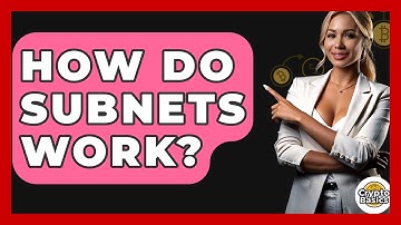 How Do Subnets Work? - CryptoBasics360.com