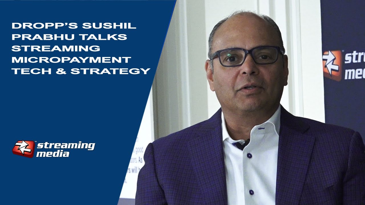 Dropp's Sushil Prabhu Talks Streaming Micropayment Tech and ...