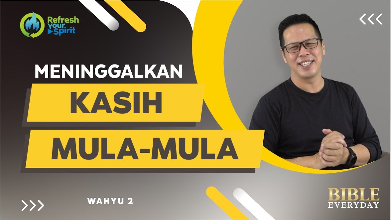 Meninggalkan Kasih Mula-Mula (Wahyu 2) - Petrus Kwik  |  BIBLE EVERY DAY