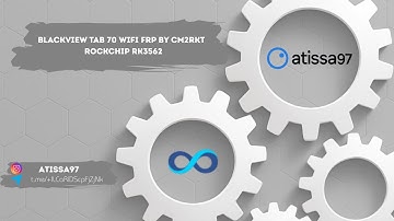 Blackview Tab 70 WiFi FRP Unlock by CM2RKT | Rockchip RK3562 | Android 13 & 14