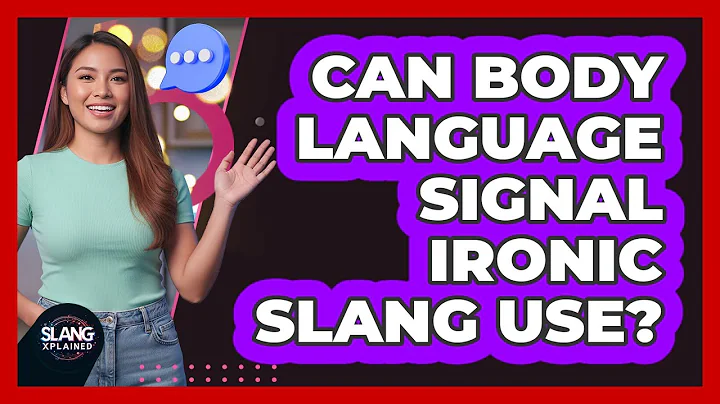 Can body language signal ironic slang use?
