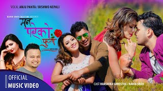 Man Pareko Phool ।। मन परेको फूल ।।  Anju Panta/Bishwo Nepali New Song 2020 ft.Harshika/Ravin