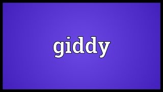 Giddy Meaning