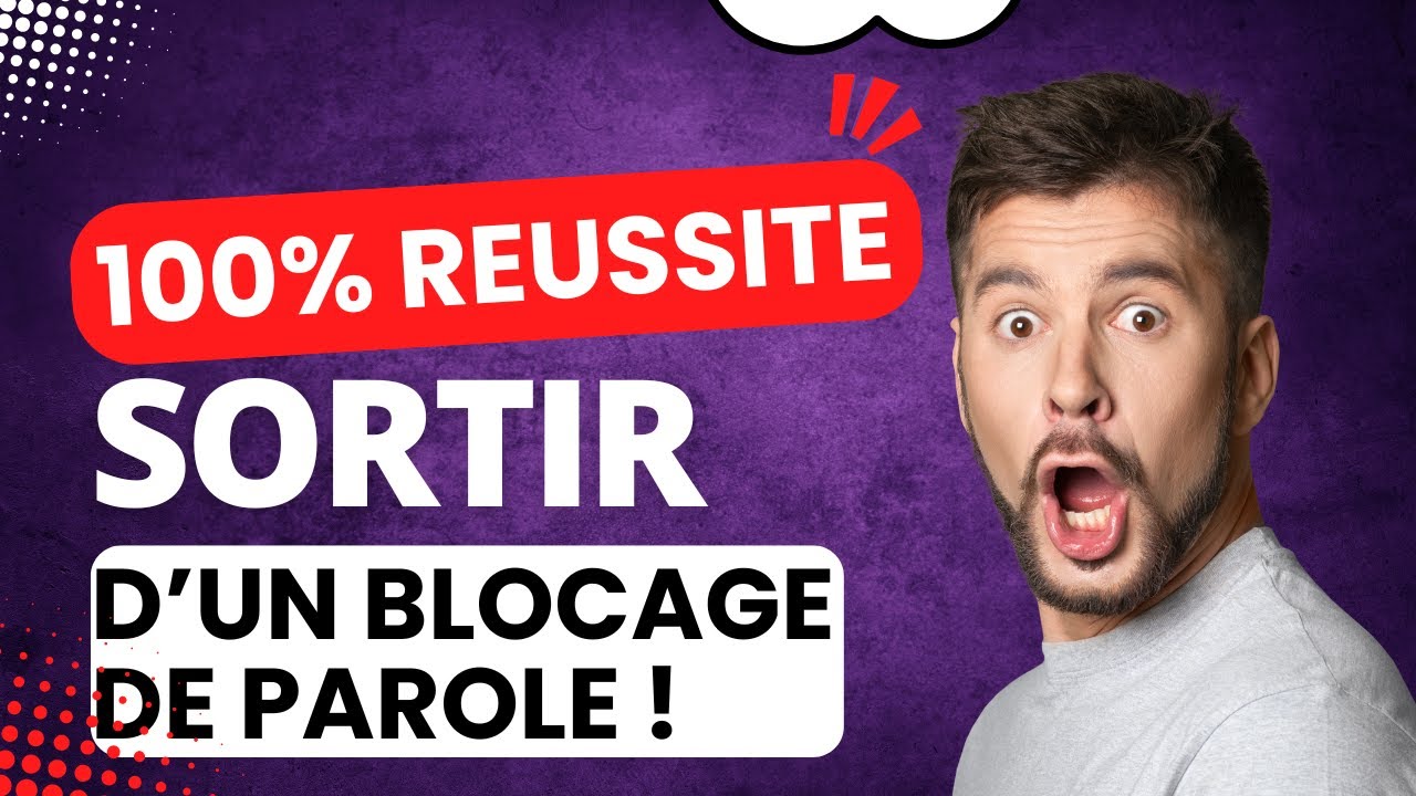 Bégaiement : Comment sortir d un blocage, TECHNIQUE 100% Réussite!
