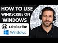 How to Use Windscribe on Windows Full Guide 2026