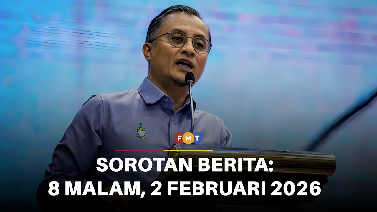 Sorotan Berita: 8 malam, 2 Februari 2026