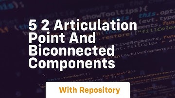 5 2 articulation point and biconnected components