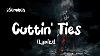 2Scratch - Cuttin' Ties (Lyrics) || Gym song