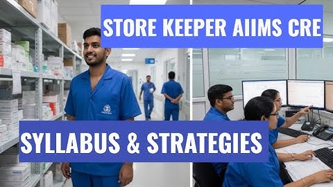 AIIMS CRE Store Keeper & Store Clerk Syllabus EXPLAINED | BEST Booklist +Strategy for Sure Selection