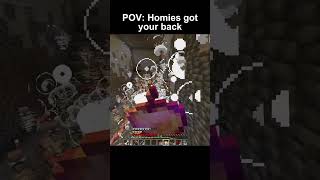 POV: Homies got your back