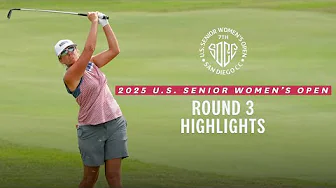 2025 U.S. Senior Women's Open: Round 3 Extended Highlights