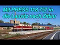 Mit press 118  757 in die lausitz nach zittau