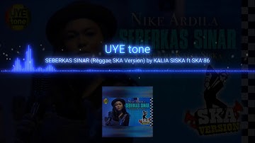 SEBERKAS SINAR - KALIA SISKA FT. SKA 86 UYE TONE