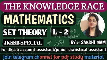 L-2 | SET THEORY | Maths | Jkssb | FAA | JSA | SI | INSPECTOR