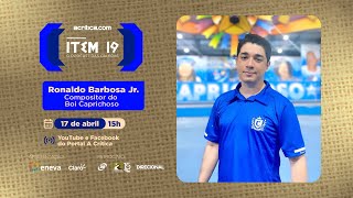 Item 19 | 3ª temporada | Ronaldo Barbosa Jr.