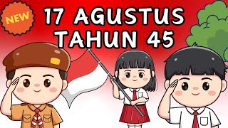 Hari Merdeka - 17 Agustus '45 | Lagu Wajib Nasional | Anak Anak