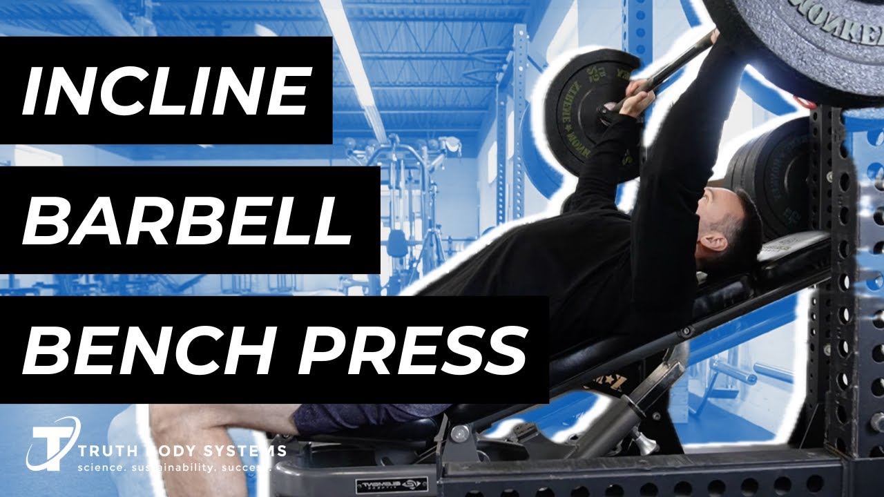 How To Incline Barbell Bench Press | Upper Chest Growth & Strength ...