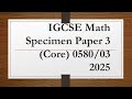 IGCSE Mathematics Paper 3 (Core) 0580/03 Solutions from 2025