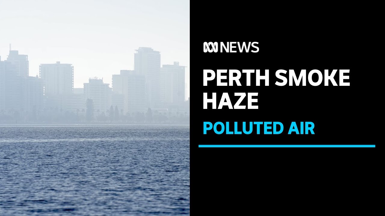 Perth is covered in smoke so thick, air quality in part of the city is ...