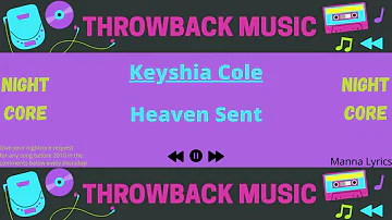 Heaven Sent ~ Keyshia Cole (Nightcore) | Throwback Thursday