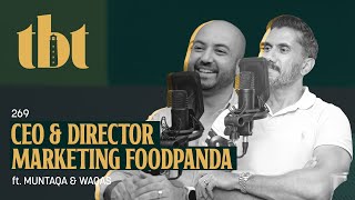 foodpanda: Delivering Convenience To Millions of Pakistanis Ft. Muntaqa and Waqas | 269 | TBT