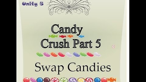 Candy Crush Tutorial Part5 Unity + Swap Candies
