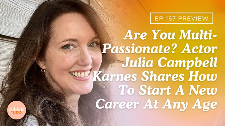 Are You Multi-Passionate...  Actor Julia Campbell ...