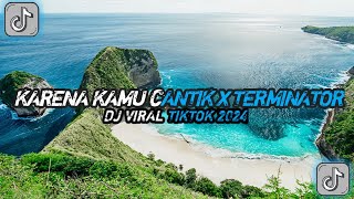 DJ KAMU CANTIK KAMU BAIK X TERMINATOR By KHARIS SOPAN Sound carofvngky || Viral Tiktok 2024