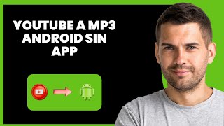Cómo Convertir Vídeo De Youtube A MP3 En Android | Sin App (2025)